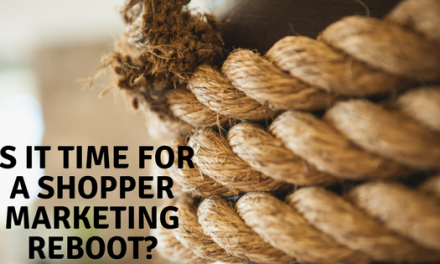 Is It Time For A Shopper Marketing Reboot?
