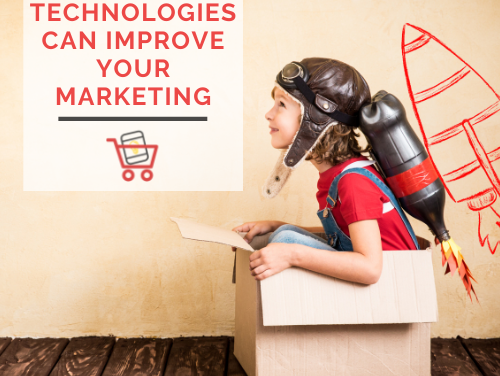 Why New Technologies Can Improve Your Marketing