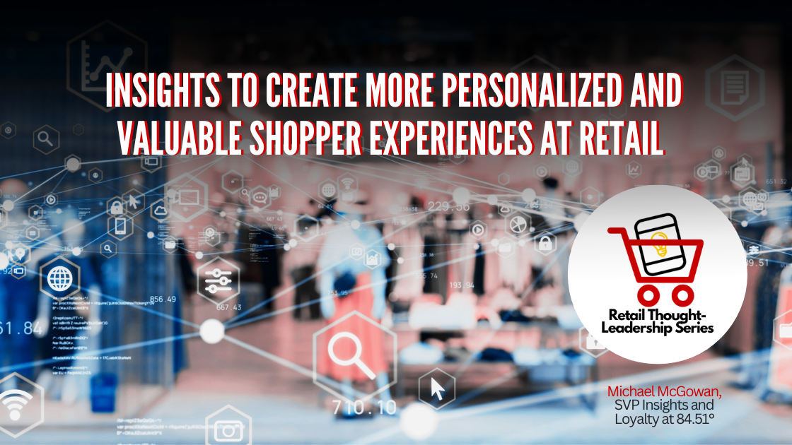 Insights to Create More Personalized and Valuable Shopper Experiences at Retail